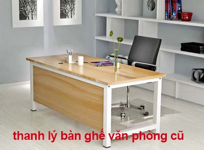 bàn ghế văn phòng cũ thanh lý